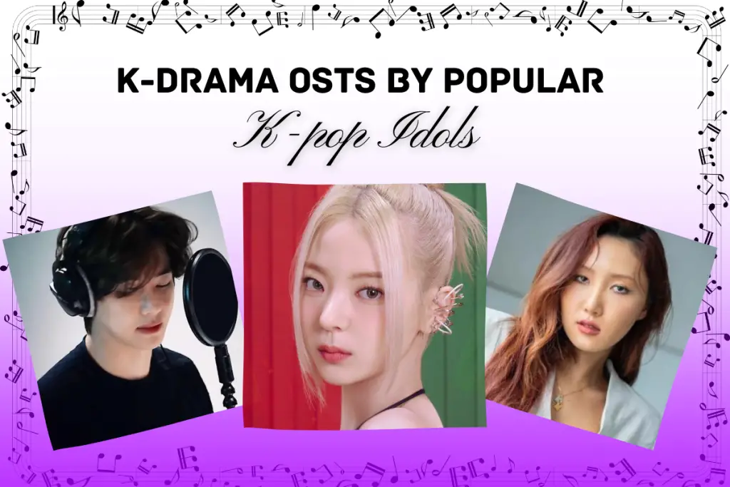 K-drama OSTs By Popular K-pop Idols